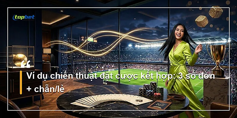 Quay Số Atom Topbet – Xổ Số RNG Phong Cách Sci-Fi 2 Ví dụ chiến thuật đặt cược kết hợp: 3 số đơn + chẵn/lẻ